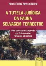 Capa do livro: Tutela Jurídica da Fauna Selvagem Terrestre, A, Helena Telino Neves Godinho