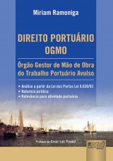 Capa do livro: Direito Porturio - OGMO - rgo Gestor de Mo de Obra do Trabalho Porturio Avulso -  Anlise a Partir da Lei dos Portos Lei 8.630/93  Natureza Jurdica  Relevncia para Atividade Porturia, Miriam Ramoniga