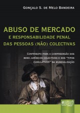 Capa do livro: Abuso de Mercado e Responsabilidade Penal das Pessoas (No) Colectivas, Gonalo Sopas de Melo Bandeira