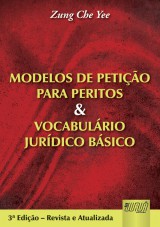 Capa do livro: Modelos de Petio para Peritos e Vocabulrio Jurdico Bsico, Zung Che Yee