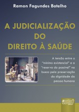 Capa do livro: Judicialização do Direito à Saude, A, Ramon Fagundes Botelho
