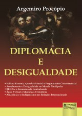 Capa do livro: Diplomacia e Desigualdade  Poltica Externa, Apartheid Social e Pragmatismo Circunstancial  Acoplamento e Desigualdade no Mundo Multipolar, Argemiro Procpio