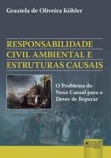 Capa do livro: Responsabilidade Civil Ambiental e Estruturas Causais, Graziela de Oliveira Khler