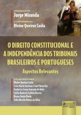 Capa do livro: Direito Constitucional e a Independência dos Tribunais Brasileiros e Portugueses, O, Organizador: Jorge Miranda - Coordenadora: Bleine Queiroz Caúla