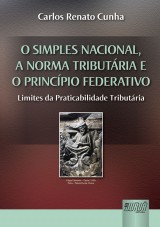 Capa do livro: Simples Nacional, a Norma Tributária e o Princípio Federativo, O, Carlos Renato Cunha