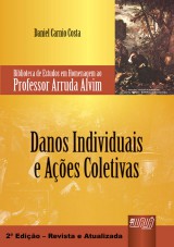 Capa do livro: Danos Individuais e Aes Coletivas - Biblioteca de Estudos em Homenagem ao Professor Arruda Alvim, Daniel Carnio Costa