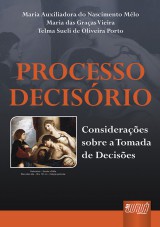 Capa do livro: Processo Decisrio, Maria Auxiliadora do Nascimento Mlo, Maria das Graas Vieira e Telma Sueli de Oliveira Porto