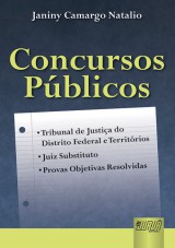 Capa do livro: Concursos Pblicos - Tribunal de Justia do Distrito Federal e Territrios - Juiz Substituto - Provas Objetivas Resolvidas, Janiny Camargo Natalio