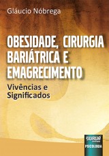 Capa do livro: Obesidade, Cirurgia Bariátrica e Emagrecimento - Vivências e Significados, Gláucio Nóbrega