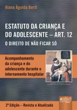 Capa do livro: Estatuto da Criança e do Adolescente - Art. 12, Alana Aguida Berti