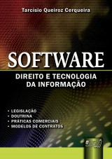 Capa do livro: Software - Direito e Tecnologia da Informao -  Legislao  Doutrina  Prticas Comerciais  Modelos de Contratos - Formato 21x31cm, Tarcsio Queiroz Cerqueira