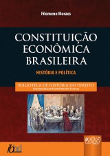 Capa do livro: Constituição Econômica Brasileira - História e Política, Filomeno Moraes