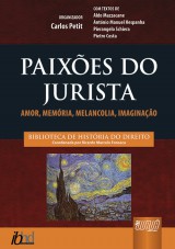 Capa do livro: Paixões do Jurista - Amor, Memória, Melancolia, Imaginação, Organizador Carlos Petit