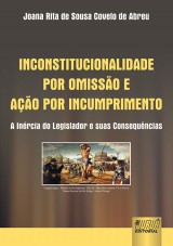 Capa do livro: Inconstitucionalidade por Omissão e Ação por Incumprimento, Joana Rita de Sousa Covelo de Abreu