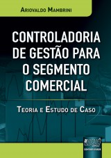 Capa do livro: Controladoria de Gesto para o Segmento Comercial - Teoria e Estudo de Caso, Ariovaldo Mambrini