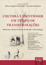 Capa do livro: Cultura e Identidade em Tempo de Transformao - Reflexes a Partir da Teoria do Direito e da Sociologia, Organizadores: Albert Noguera Fernndez e Germano Schwartz