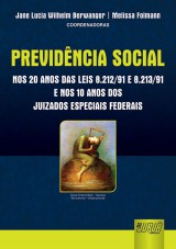 Capa do livro: Previdncia Social nos Vinte Anos das Leis 8.212/91 e 8.213/91 e dos Juizados Especiais Federais, Coordenadoras: Jane Lucia Wilhelm Berwanger e Melissa Folmann