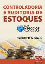 Capa do livro: Controladoria e Auditoria de Estoques - Para Negcios Globalizados, Tomislav R. Femenick