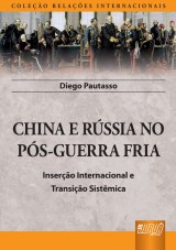 Capa do livro: China e Rússia no Pós-Guerra Fria, Diego Pautasso