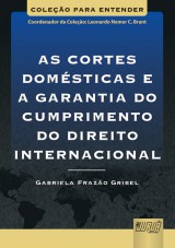 Capa do livro: Cortes Domsticas e a Garantia do Cumprimento do Direito Internacional, As, Gabriela Frazo Gribel