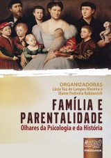 Capa do livro: Famlia e Parentalidade - Olhares da Psicologia e da Histria, Organizadoras: Lcia Vaz de Campos Moreira e Elaine Pedreira Rabinovich