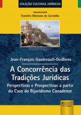 Capa do livro: Concorrncia das Tradies Jurdicas, A, Jean-Franois Gaudreault-DesBiens  Organizador: Evandro Menezes de Carvalho