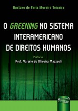 Capa do livro: Greening no Sistema Interamericano de Direitos Humanos, O, Gustavo de Faria Moreira Teixeira