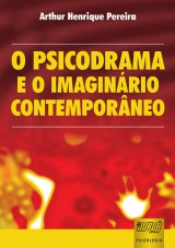Capa do livro: Psicodrama e o Imaginrio Contemporneo, O, Arthur Henrique Pereira
