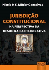Capa do livro: Jurisdição Constitucional - Na Perspectiva da Democracia Deliberativa, Nicole P. S. Mäder Gonçalves