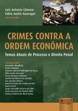 Capa do livro: Crimes Contra a Ordem Econmica, Coordenadores: Luiz Antonio Cmara e Fbio Andr Guaragni