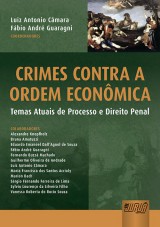 Capa do livro: Crimes Contra a Ordem Econômica, Coordenadores: Luiz Antonio Câmara e Fábio André Guaragni