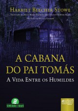 Capa do livro: Cabana do Pai Toms, A, Harriet Beecher Stowe - Traduo de Nlia Maria Pinheiro Padilha von Tempski-Silka