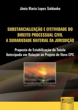 Capa do livro: Substancialização e Efetividade no Direito Processual Civil, Jânia Maria Lopes Saldanha