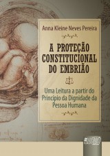 Capa do livro: Proteo Constitucional do Embrio, A, Anna Kleine Neves Pereira