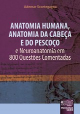 Capa do livro: Anatomia Humana, Anatomia da Cabea e do Pescoo e Neuroanatomia em 800 Questes Comentadas, Ademar Scortegagna