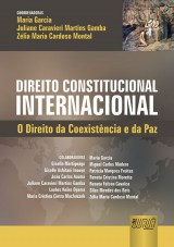 Capa do livro: Direito Constitucional Internacional - O Direito da Coexistência e da Paz, Coordenadoras: Maria Garcia, Juliane Caravieri Martins Gamba e Zélia Maria Cardoso Montal