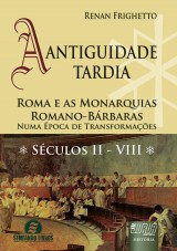 Capa do livro: Antiguidade Tardia, A, Renan Frighetto