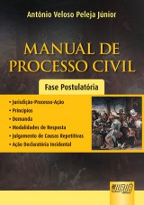 Capa do livro: Manual de Processo Civil - Fase Postulatria -  Jurisdio-Processo-Ao  Princpios  Demanda  Modalidades de Resposta  Julgamento de Causas Repetitivas  Ao Declaratria Incidental  Com Remisses ao Projeto de Cdigo de Processo Civil - 2 Edio  Revista e Atualizada, Antnio Veloso Peleja Jnior