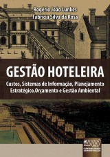 Capa do livro: Gesto Hoteleira - Custos, Sistemas de Informao, Planejamento Estratgico, Oramento e Gesto Ambiental, Rogrio Joo Lunkes e Fabricia Silva da Rosa