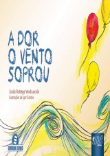 Capa do livro: Dor o Vento Soprou, A, Linda Bottega Vendruscolo - Ilustrações: Igor Santos
