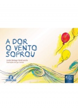 Capa do livro: Dor o Vento Soprou, A, Linda Bottega Vendruscolo - Ilustrações: Igor Santos