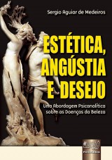 Capa do livro: Esttica, Angstia e Desejo, Sergio Aguiar de Medeiros