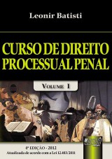 Capa do livro: Curso de Direito Processual Penal - Volume I, Leonir Batisti