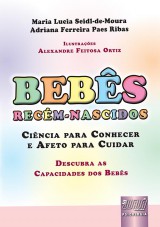 Capa do livro: Bebês Recém-Nascidos, Maria Lucia Seidl-de-Moura e Adriana Ferreira Paes Ribas - Ilustrações: Alexandre Feitosa Ortiz