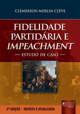 Capa do livro: Fidelidade Partidria e Impeachment - Estudo de Caso, Clmerson Merlin Clve