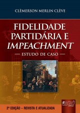 Capa do livro: Fidelidade Partidária e Impeachment - Estudo de Caso, Clèmerson Merlin Clève