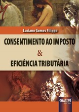 Capa do livro: Consentimento ao Imposto & Eficincia Tributria, Luciano Gomes Filippo