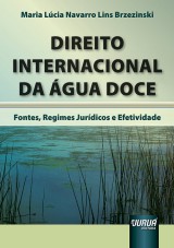 Capa do livro: Direito Internacional da gua Doce, Maria Lcia Navarro Lins Brzezinski