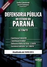 Capa do livro: Defensoria Pública do Estado do Paraná - LC 136/11, Emilio Sabatovski e Iara P. Fontoura