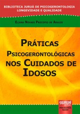 Capa do livro: Prticas Psicogerontolgicas nos Cuidados de Idosos, Eliana Novaes Procopio de Araujo